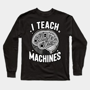 I Teach Machines Cool Circuit Brain Modern Black and White Long Sleeve T-Shirt